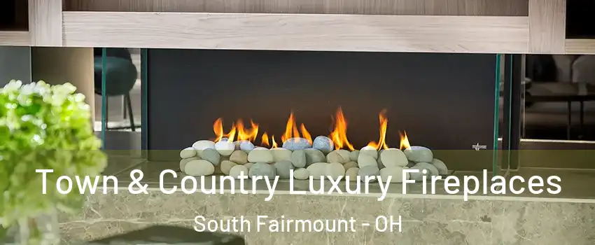 Town & Country Luxury Fireplaces South Fairmount - OH