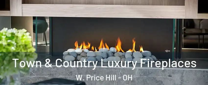 Town & Country Luxury Fireplaces W. Price Hill - OH