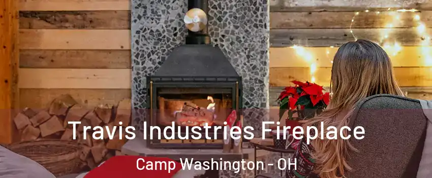 Travis Industries Fireplace Camp Washington - OH