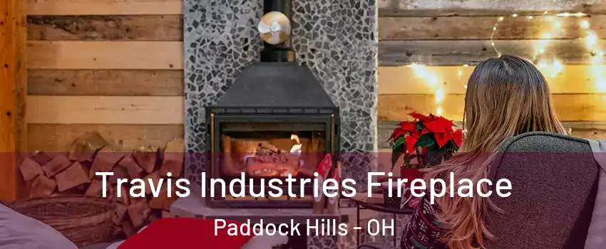 Travis Industries Fireplace Paddock Hills - OH