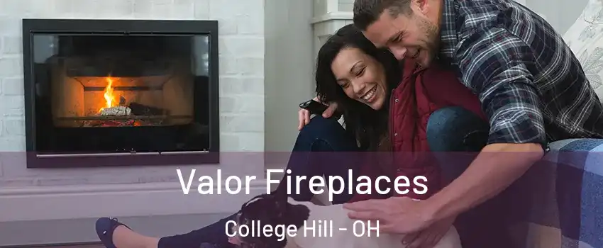 Valor Fireplaces College Hill - OH