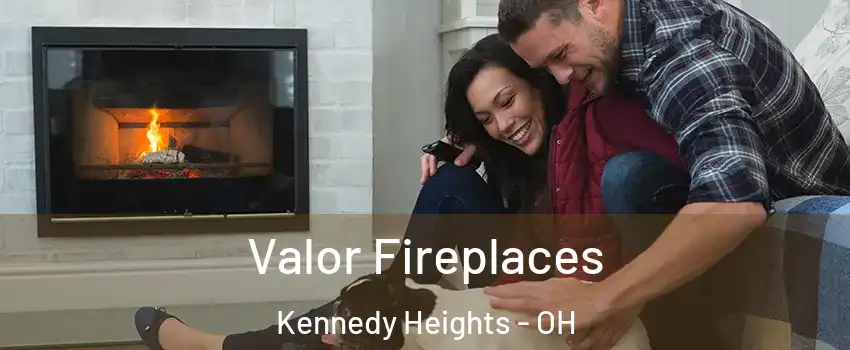 Valor Fireplaces Kennedy Heights - OH