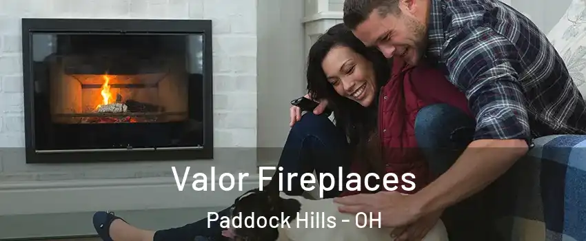 Valor Fireplaces Paddock Hills - OH