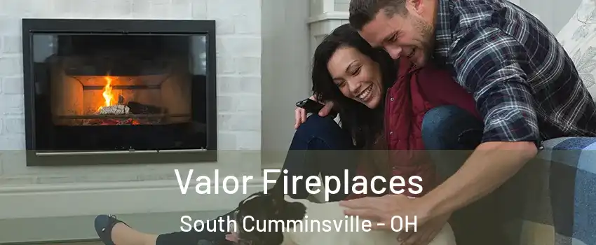 Valor Fireplaces South Cumminsville - OH