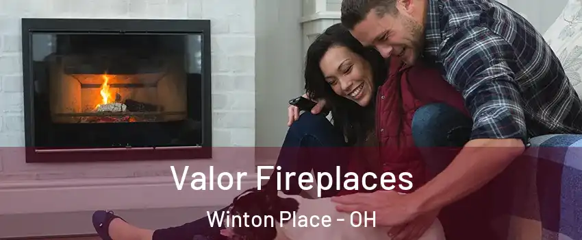 Valor Fireplaces Winton Place - OH