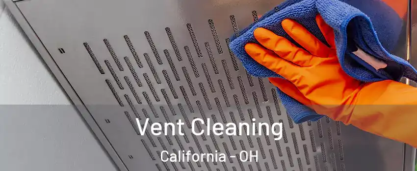 Vent Cleaning California - OH