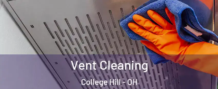 Vent Cleaning College Hill - OH