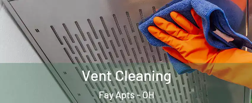 Vent Cleaning Fay Apts - OH