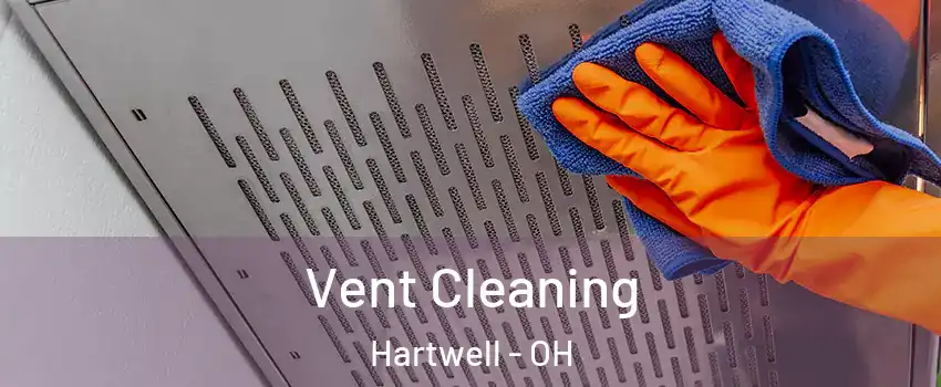 Vent Cleaning Hartwell - OH