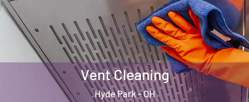 Vent Cleaning Hyde Park - OH