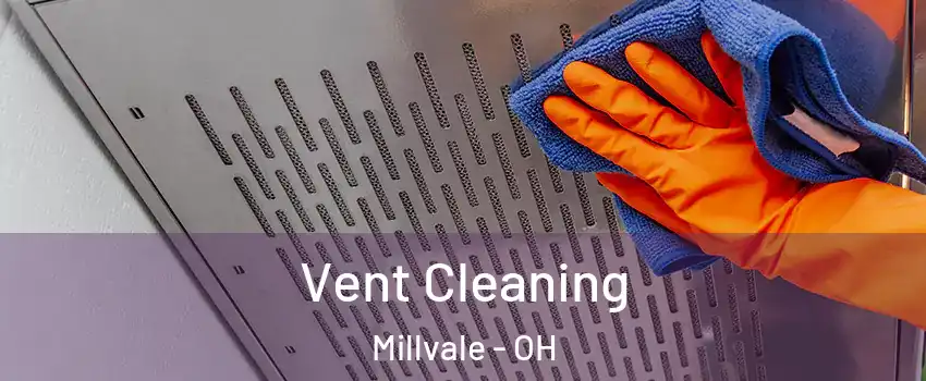 Vent Cleaning Millvale - OH