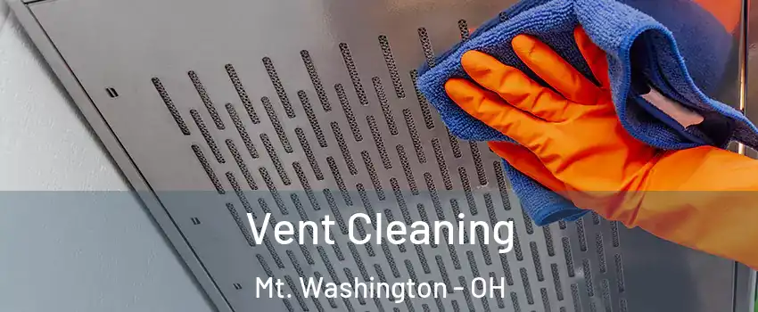 Vent Cleaning Mt. Washington - OH