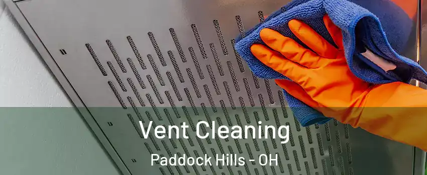 Vent Cleaning Paddock Hills - OH