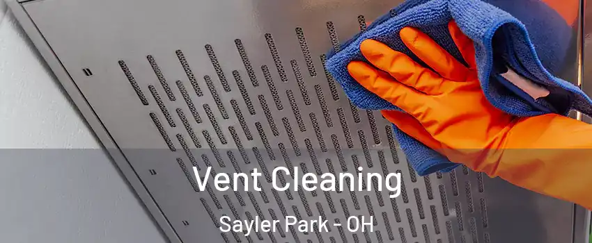 Vent Cleaning Sayler Park - OH