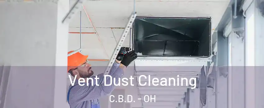 Vent Dust Cleaning C.B.D. - OH