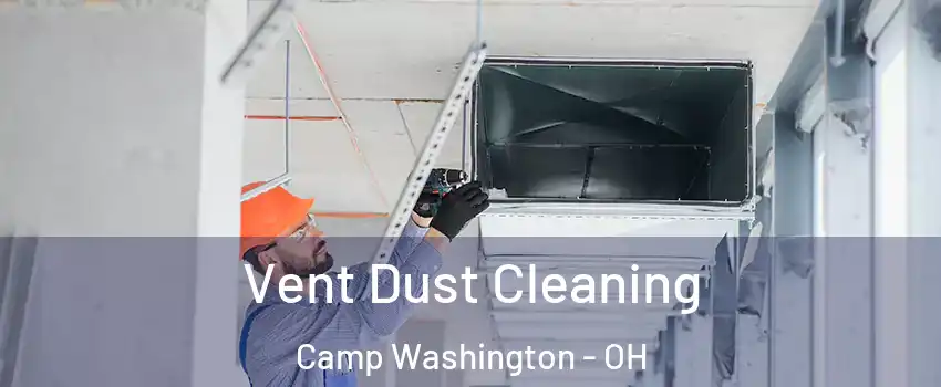 Vent Dust Cleaning Camp Washington - OH