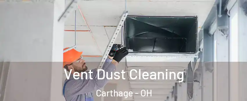 Vent Dust Cleaning Carthage - OH