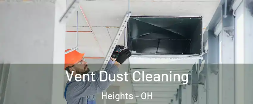 Vent Dust Cleaning Heights - OH