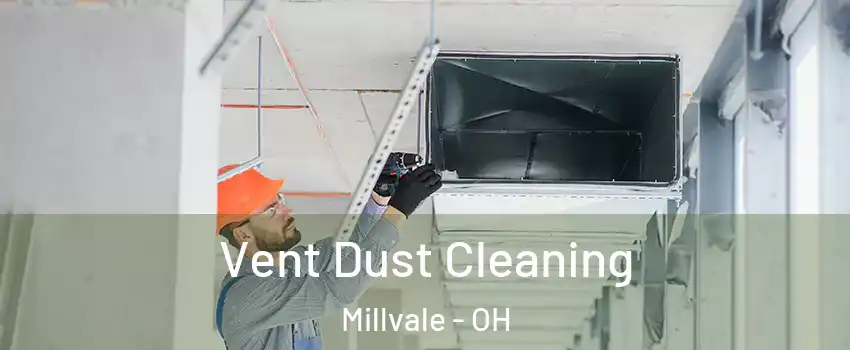 Vent Dust Cleaning Millvale - OH