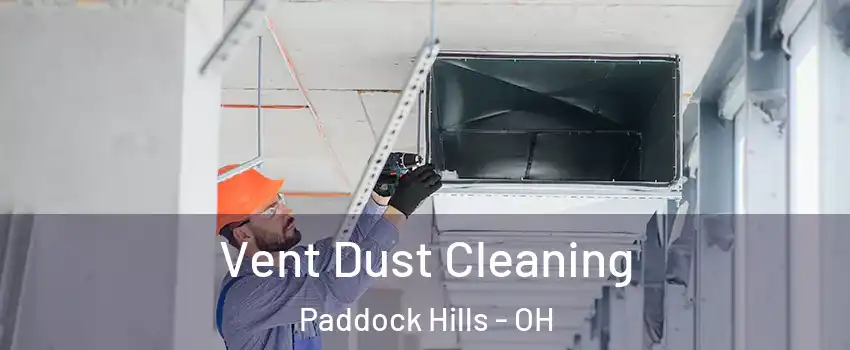 Vent Dust Cleaning Paddock Hills - OH