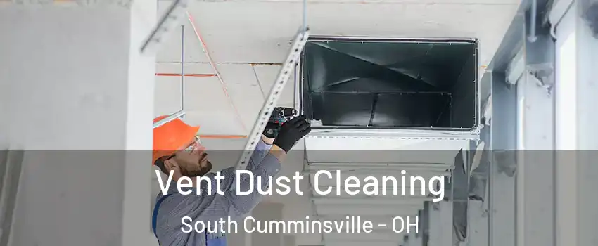 Vent Dust Cleaning South Cumminsville - OH