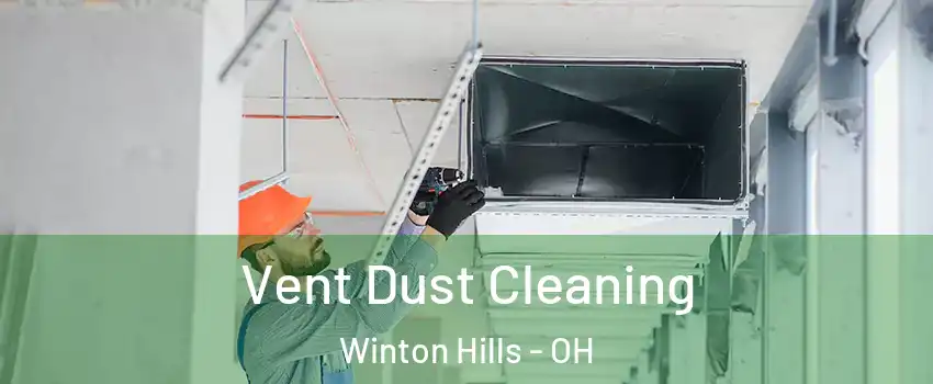 Vent Dust Cleaning Winton Hills - OH