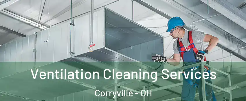 Ventilation Cleaning Services Corryville - OH