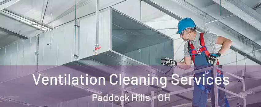 Ventilation Cleaning Services Paddock Hills - OH