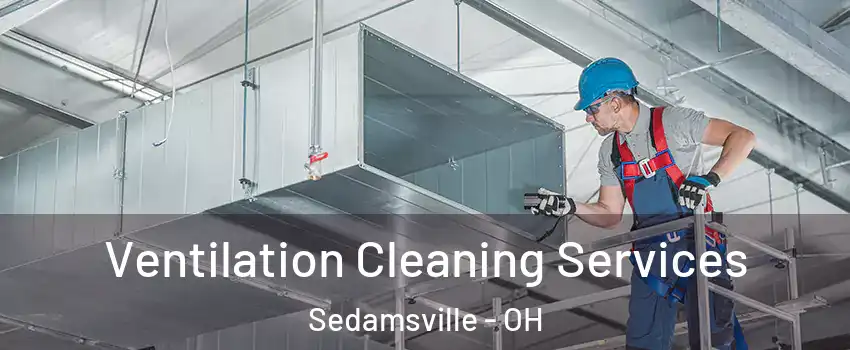 Ventilation Cleaning Services Sedamsville - OH