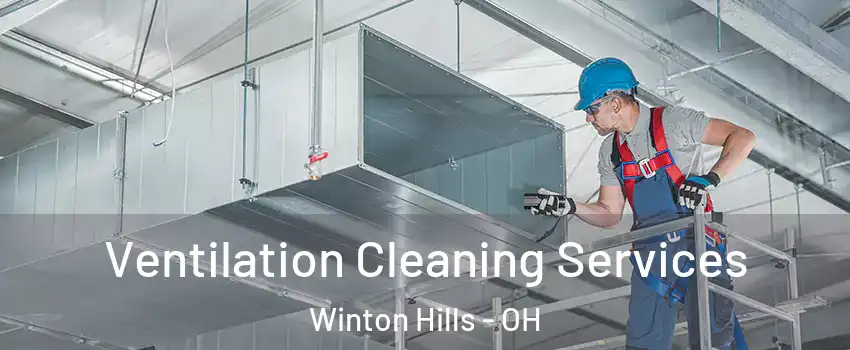 Ventilation Cleaning Services Winton Hills - OH