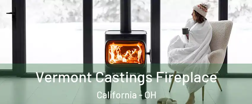 Vermont Castings Fireplace California - OH