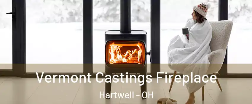 Vermont Castings Fireplace Hartwell - OH