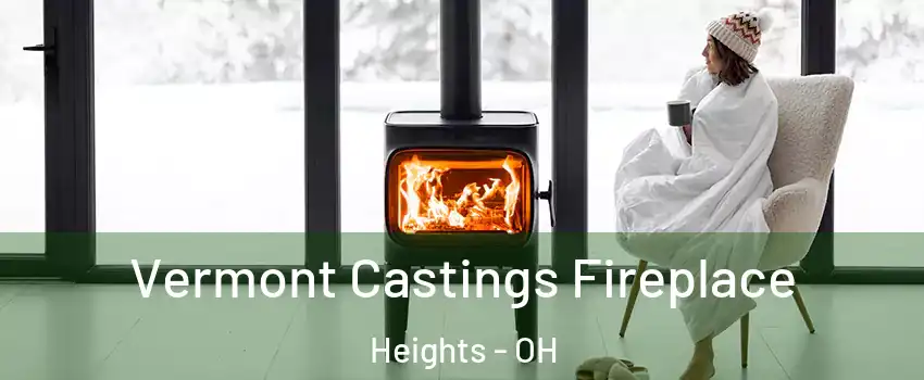 Vermont Castings Fireplace Heights - OH