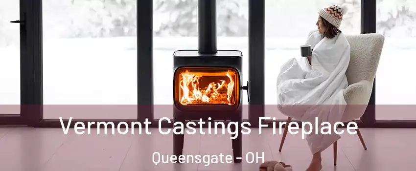 Vermont Castings Fireplace Queensgate - OH