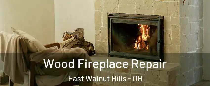 Wood Fireplace Repair East Walnut Hills - OH