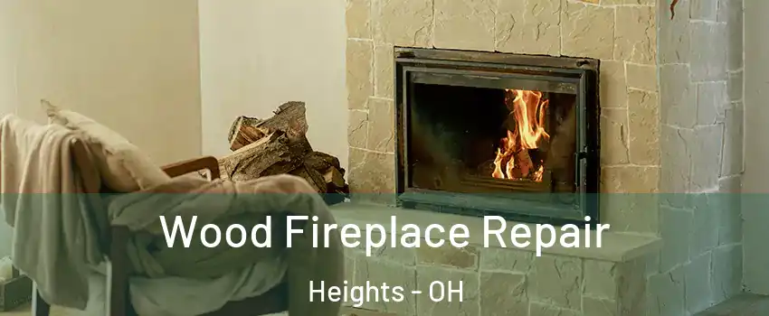 Wood Fireplace Repair Heights - OH