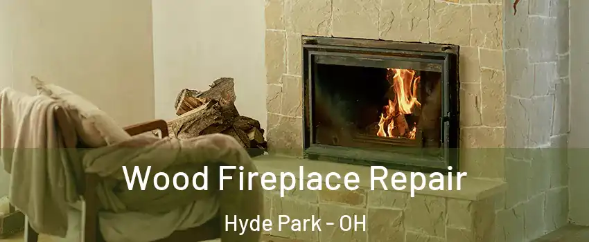 Wood Fireplace Repair Hyde Park - OH