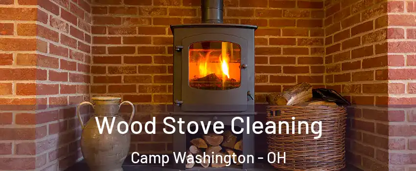 Wood Stove Cleaning Camp Washington - OH