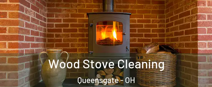 Wood Stove Cleaning Queensgate - OH