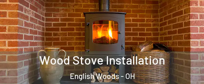 Wood Stove Installation English Woods - OH