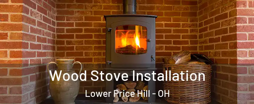 Wood Stove Installation Lower Price Hill - OH