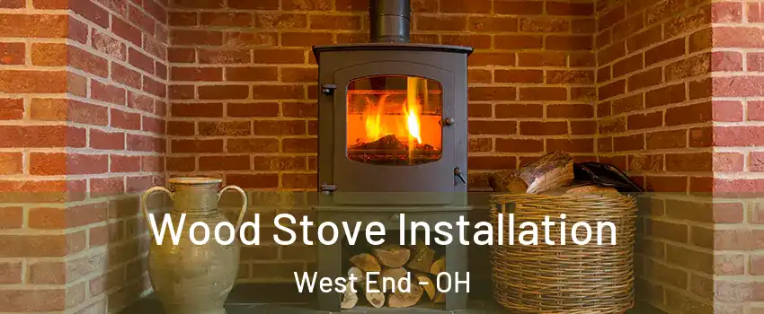 Wood Stove Installation West End - OH