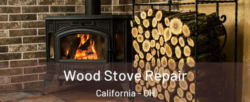 Wood Stove Repair California - OH