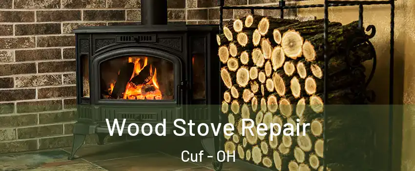 Wood Stove Repair Cuf - OH