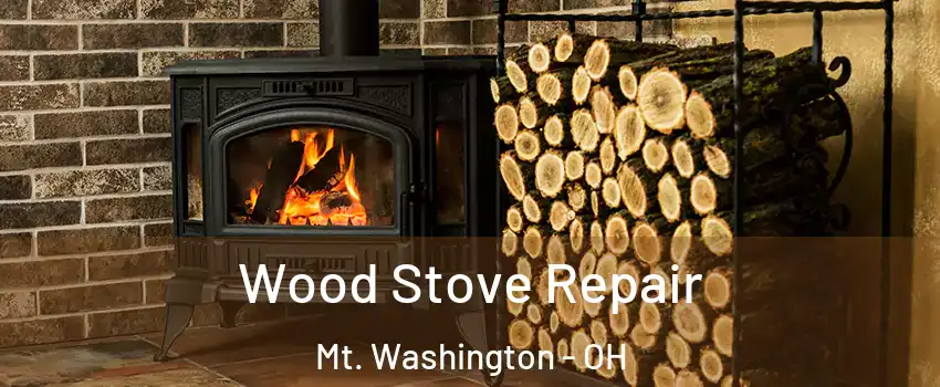 Wood Stove Repair Mt. Washington - OH