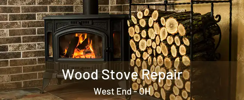 Wood Stove Repair West End - OH